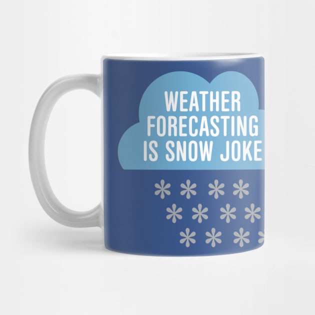 Weather Forecasting Is Snow Joke by oddmatter